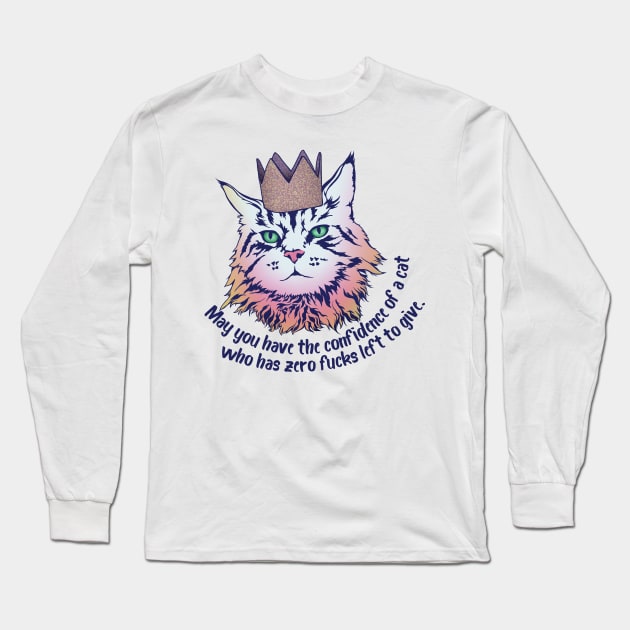 May you have all the confidence of a cat who has zero fucks left to give Long Sleeve T-Shirt by FabulouslyFeminist